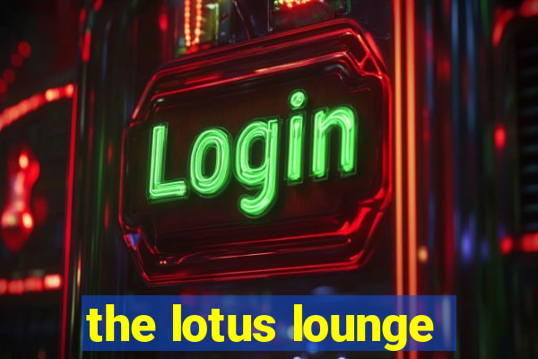 the lotus lounge